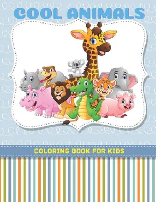 COOL ANIMALS - Coloring Book For Kids by Anna Shenton