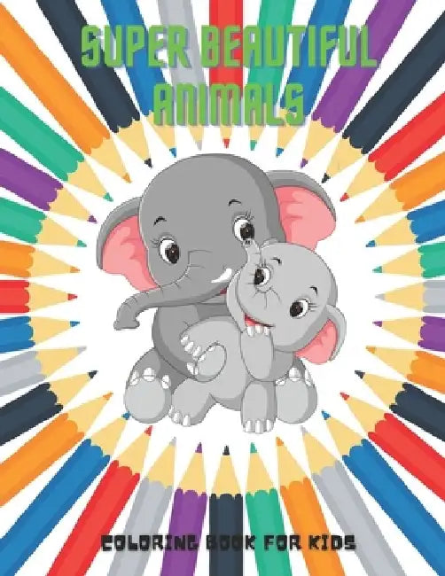 SUPER BEAUTIFUL ANIMALS - Coloring Book For Kids by Anna Shenton