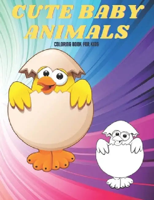 CUTE BABY ANIMALS - Coloring Book For Kids by Rachel Madeley