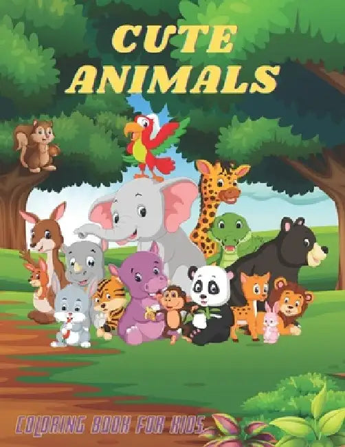 CUTE ANIMALS - Coloring Book For Kids: Sea Animals, Farm Animals, Jungle Animals, Woodland Animals and Circus Animals by Rachel Madeley