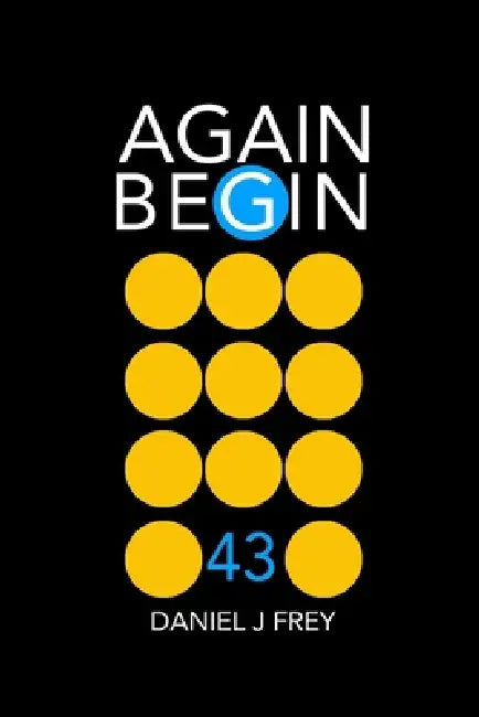 Again Begin 43: Money Walks by Matthew Daniel Frey, Daniel John Frey