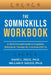 The SomniSkills Workbook: A Do-It-Yourself Guide to Cognitive Behavioral Therapy for Insomnia (CBT-I) by William P. Sacco