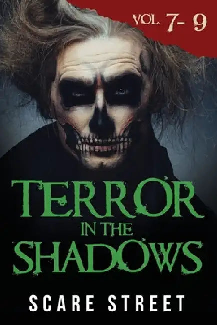 Terror in the Shadows Volumes 7 - 9: Scary Ghosts, Paranormal & Supernatural Horror Short Stories Anthology by Ron Ripley