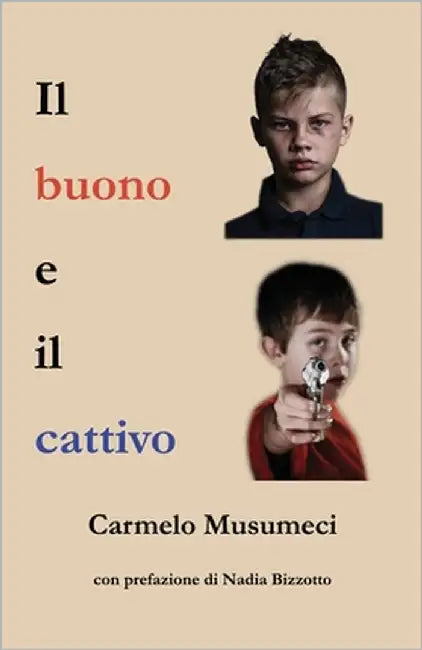 Il buono e il cattivo by Bizzotto, Nadia
