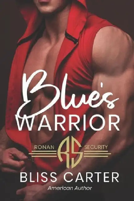 Blue's Warrior: Ronan Security Series Book 1 by Bliss Carter