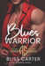 Blue's Warrior: Ronan Security Series Book 1 by Bliss Carter