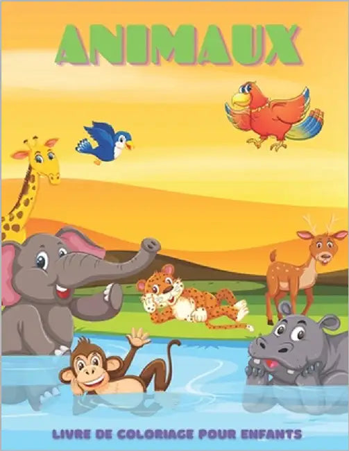ANIMAUX - Livre De Coloriage Pour Enfants: Animaux de Mer, Animaux de Ferme, Animaux de Jungle, Animaux Des Bois Et Animaux de Cirque by Meril, Sylvie