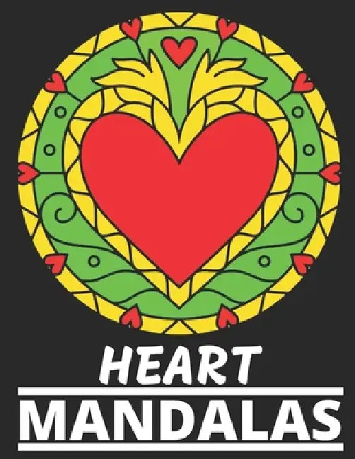 Heart Mandalas: Simple Mandalas For Seniors 50 Large Print Stress Relief, Meditation And Fun Mandalas by Color For Fun