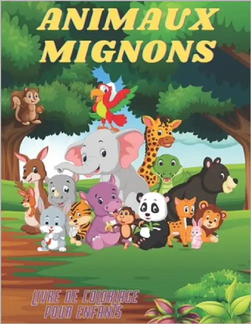ANIMAUX MIGNONS - Livre De Coloriage Pour Enfants: Animaux de Mer, Animaux de Ferme, Animaux de Jungle, Animaux Des Bois Et Animaux de Cirque by Audcoeur, Macha