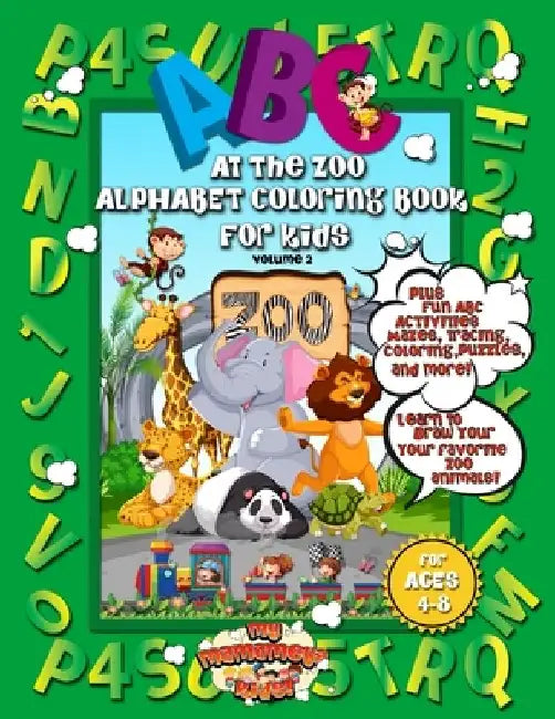 ABC At The Zoo Alphabet Coloring Book For Kids: A Fun Activity Book For Preschool, Kindergarten and Homeschooling Children Who Love Mazes, Crosswords, by Mamameya Books