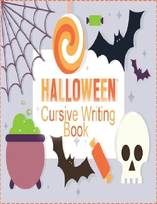 halloween cursive writing book: Cursive Writing Practice Book, Learn to Write in Cursive for kids 3 In 1 Letters, Words, Sentences by Sam R