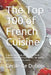 The Top 100 of French Cuisine: A large selection of the 100 most famous and delicious dishes for every occasion and every taste by René Bernard