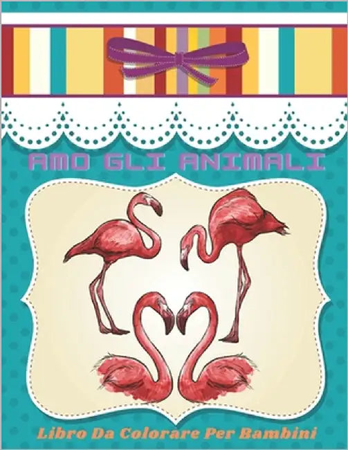 AMO GLI ANIMALI - Libro Da Colorare Per Bambini by Rossi, Eleonora