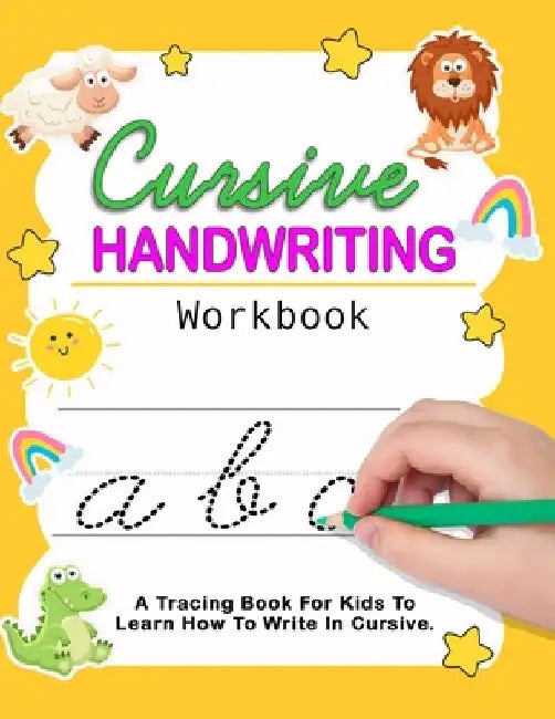 Cursive Handwriting Workbook: Cursive For Beginners Workbook - Learn To Write Cursive For Kids by Kiki Colors