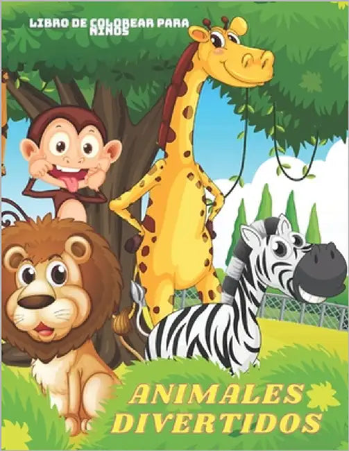 ANIMALES DIVERTIDOS - Libro De Colorear Para Niños by Lennie, Ana