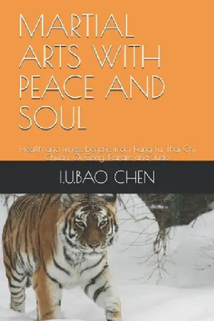 Martial Arts with Peace and Soul: Health and fitness benefits from Kung Fu, Thai Chi Chuan, Qi Gong, Karate and Judo by Rita Miller