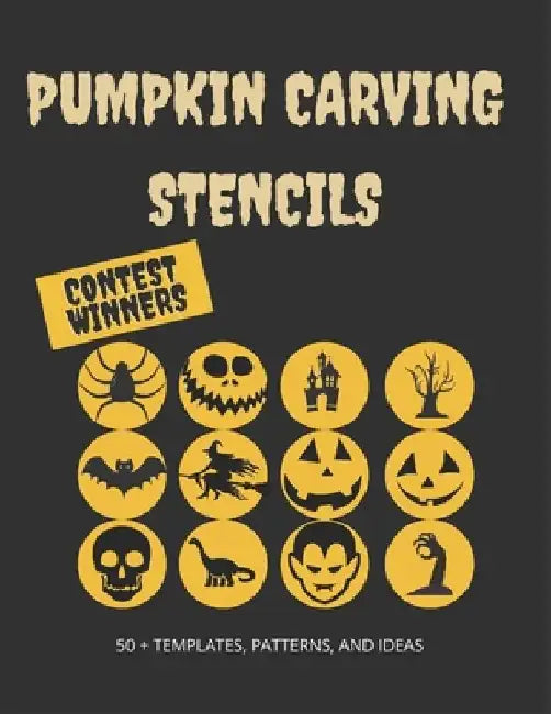 Pumpkin Carving Stencils: Contest Winners: 50+ Templates, Patterns, and Ideas: All New for Halloween 2020, Including Classic Jack O' Lanterns, Bats, W by Pumpkin Press
