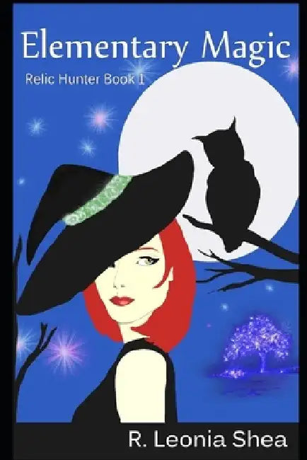 Elementary Magic: Relic Hunter Book 1 by R. Leonia Shea