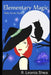 Elementary Magic: Relic Hunter Book 1 by R. Leonia Shea