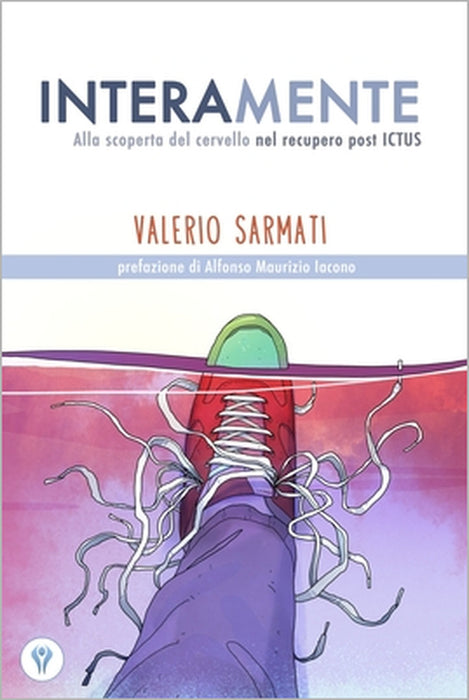 InteraMente: Alla scoperta del cervello nel recupero post ictus by Valerio Sarmati