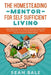 The Homesteading Mentor For Self Sufficient Living: A Beginner's Guide To Urban Gardening & Backyard Homesteading - Plus A Whole New Bag Of Tricks For by Sean Bale