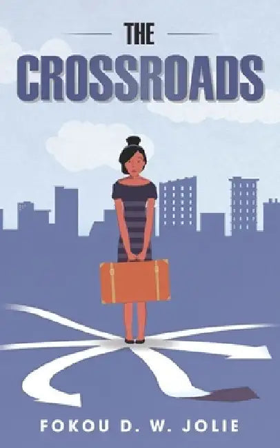 The Crossroads by Fokou Jolie