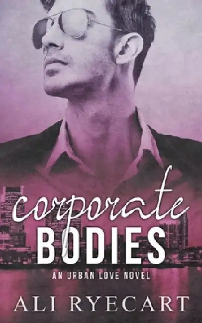 Corporate Bodies: Workplace MM Romance by Ali Ryecart