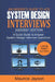 An Insider's Guide to Ace System Design Interviews 2020/2021 Edition: A Quick Guide to Answer System Design Interview Questions by Maurice Jayson