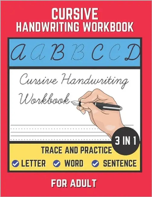 Cursive Handwriting Workbook For Adult: Trace and Practice Letter, Word and Sentence 3 in 1 Cursive Handwriting Practice Book to Learn Easily at Home. by Senior, Shayan
