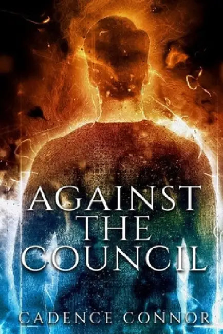 Against the Council by Cadence Connor