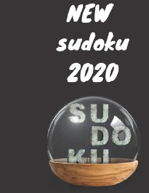 New sudoku 2020: Sudoku Puzzles For The 2020 A Year of Large Print, Easy to Hard Sudoku by Sudoku 2020 Book