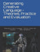 Generating Creative Language - Theories, Practice and Evaluation by Mika Hämäläinen