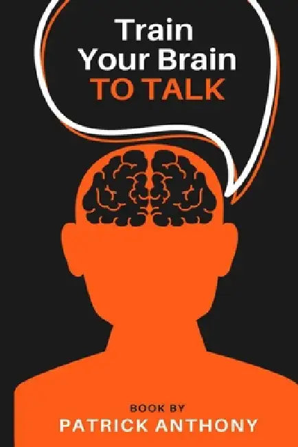 Train Your Brain: To Talk by Natasha George Patrick, Patrick Anthony Elluvathingal