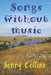Songs Without Music by Sonny Collins