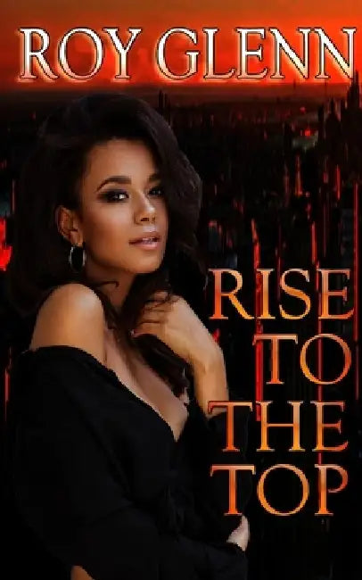 Rise To The Top by Roy Glenn