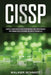 Cissp: Simple and Effective Strategies for Mastering Information Systems Security from A-Z by Walker Schmidt