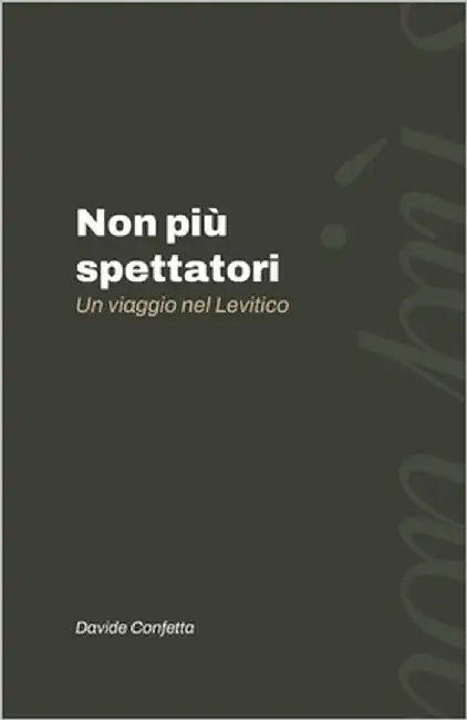 Non più spettatori: Un viaggio nel Levitico by Confetta, Davide