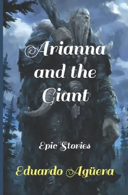 Arianna and the Giant: Epic History by Eduardo Agüera