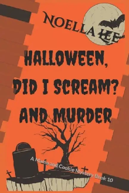 Halloween, Did I Scream? and Murder by Noella Lee
