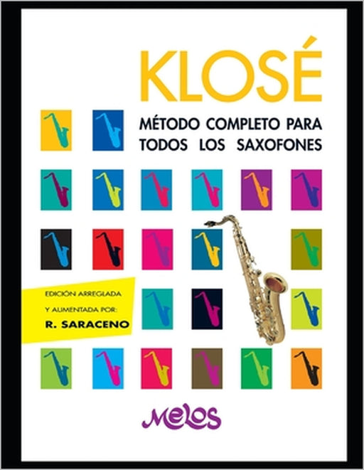 Klosé: Método completo para todos los saxofones by Roque Saraceno