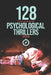 128 Psychological Thrillers by Steve Hutchison