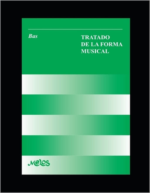 Tratado de la forma musical: Un manual fundamental para el entendimiento de la música by Nicolás Lamuralgia, Julio Bas
