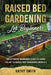 Raised Bed Gardening for Beginners: The Ultimate Beginner's Guide to Learn the Art of Raised Bed Gardening From A-Z by Kathy Smith