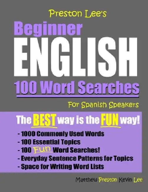 Preston Lee's Beginner English 100 Word Searches For Spanish Speakers by Matthew Preston