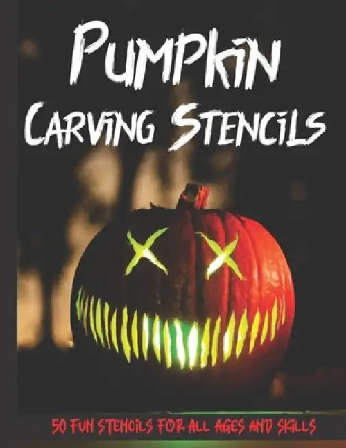 Pumpkin Carving Stencils: 50 Fun Stencils For All Ages and Skills (Halloween Crafts) by Sophia Publishing