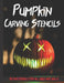 Pumpkin Carving Stencils: 50 Fun Stencils For All Ages and Skills (Halloween Crafts) by Sophia Publishing