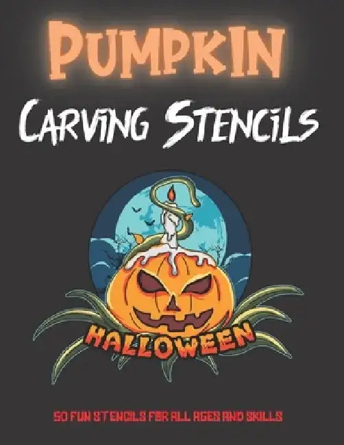 Pumpkin Carving Stencils: 50 Fun Stencils For All Ages and Skills (Halloween Crafts) by Sophia Publishing