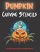 Pumpkin Carving Stencils: 50 Fun Stencils For All Ages and Skills (Halloween Crafts) by Sophia Publishing