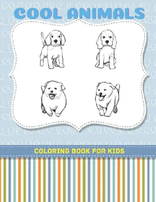 COOL ANIMALS - Coloring Book For Kids by Barbara Slate