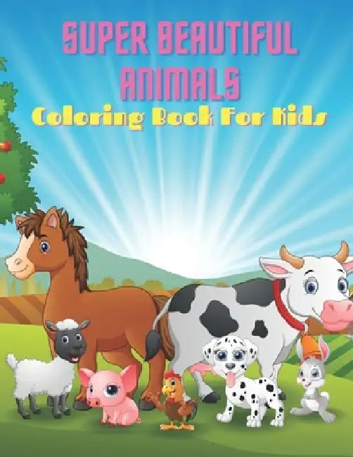 SUPER BEAUTIFUL ANIMALS - Coloring Book For Kids by Barbara Slate